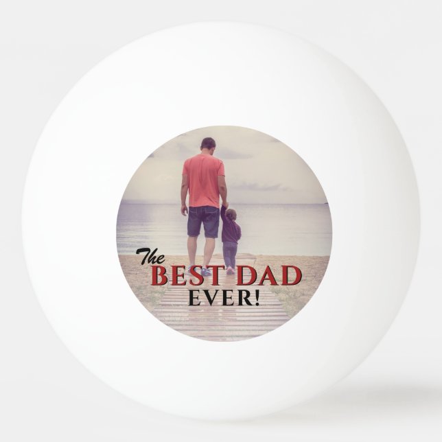 Best Dad Ever Typography Father`s Day Photo Ping Pong Ball (Front)