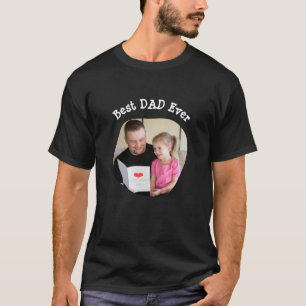 Best DAD Ever upload your square family photo T-Shirt