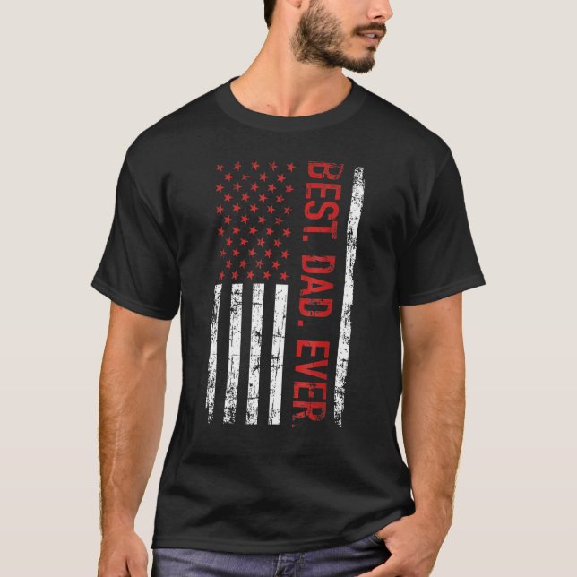 Best dad ever US american flag  for father s day T-Shirt (Front)