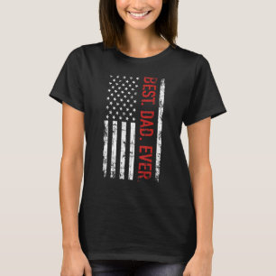 Best Dad Ever Us American Flag  For Father's Day 1 T-Shirt