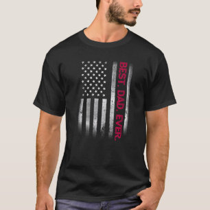 Best Dad Ever Us American Flag  For Father's Day T-Shirt