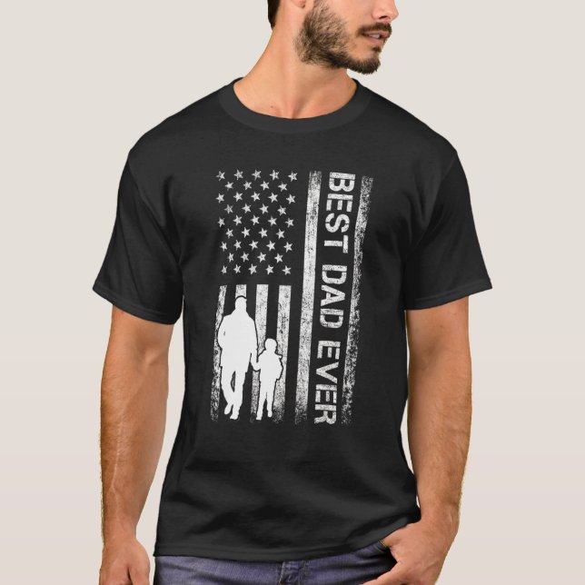 Best Dad Ever Us American Flag   For Father's Day T-Shirt (Front)