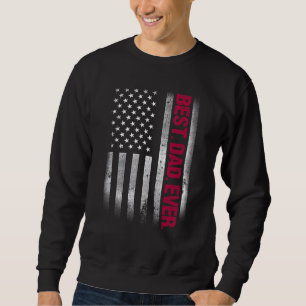 Best Dad Ever Us American Flag Gift For Father's D Sweatshirt