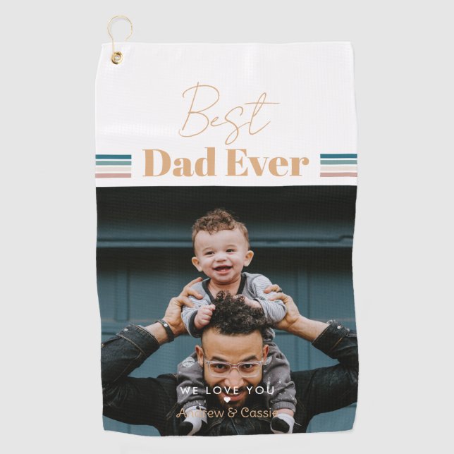 Best dad ever We love you Golf Towel (Front)