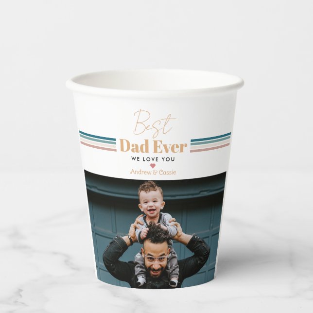Best dad ever We love you Paper Cups (Front)