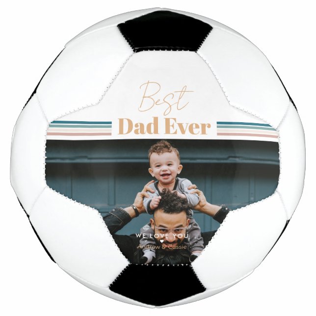 Best dad ever We love you Soccer Ball (Front)