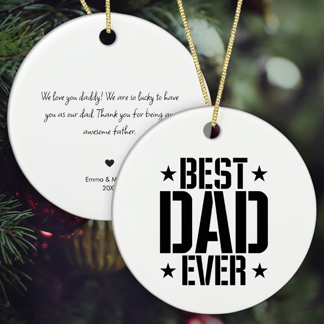 Best Dad Ever with Personalized Message Christmas Ceramic Ornament (Add a personalized message to the very special father in your life!)