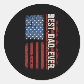 Best Dad Ever With Us American Flag For Father'S D Classic Round Sticker