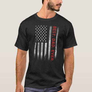 Best Dad Ever With US American Flag For Father's D T-Shirt
