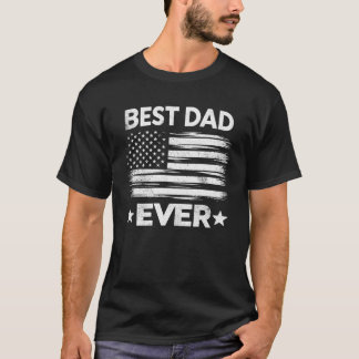 Best Dad Ever With US American Flag Gifts Father s T-Shirt
