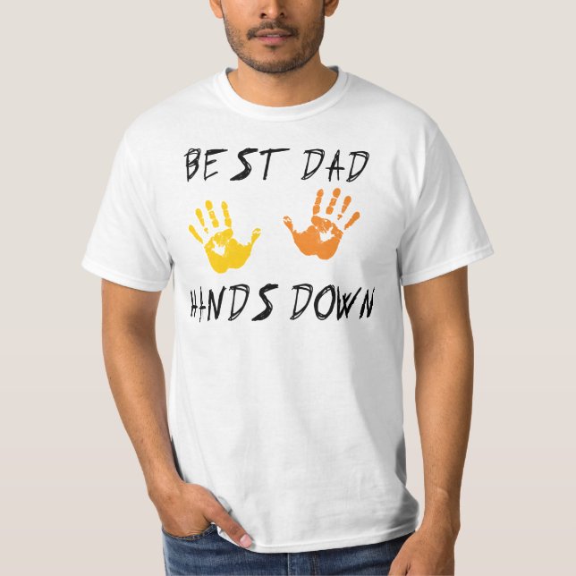 Best Dad Hands Down T-Shirt (Front)