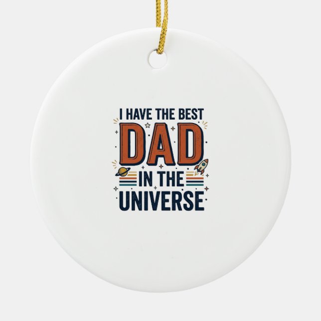 Best Dad in the Universe Space Vector Design_1 Ceramic Ornament (Front)