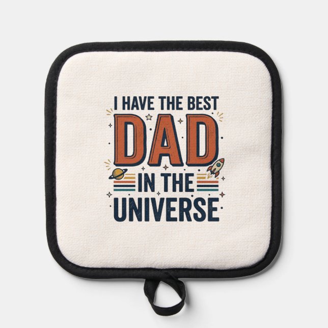Best Dad in the Universe Space Vector Design_1 Pot Holder (Front)