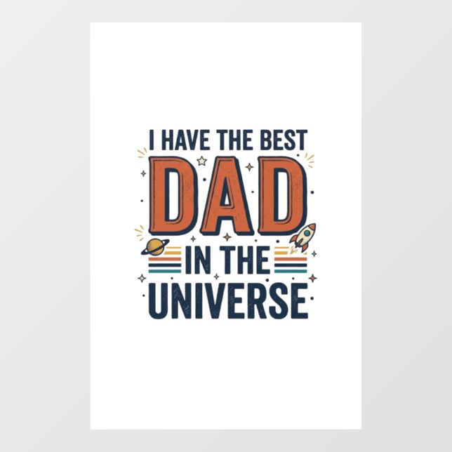 Best Dad in the Universe Space Vector Design_1 Window Cling (Sheet)