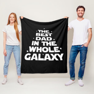 Best Dad in the Whole Galaxy - Father's Day Fleece Blanket