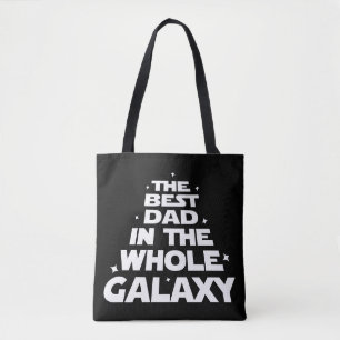 Best Dad in the Whole Galaxy - Father's Day Tote Bag