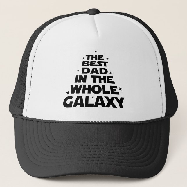 Best Dad in the Whole Galaxy - Father's Day Trucker Hat (Front)