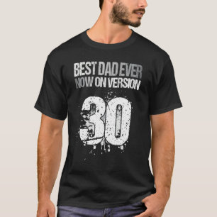Best Dad In The World 30th Birthday Dad T-Shirt