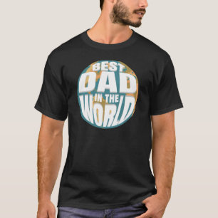 Best Dad in the World Father's Day Vintage Earth T-Shirt