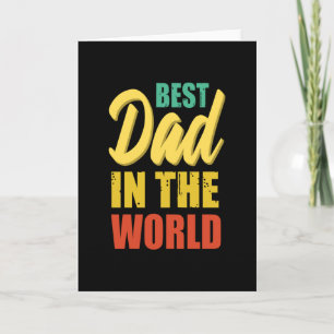 Best dad in the world - Greatest dad Card
