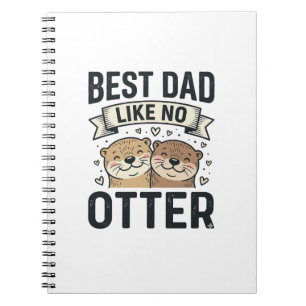 Best Dad Like No Otter Cute Otter Fathers Day Desi Notebook