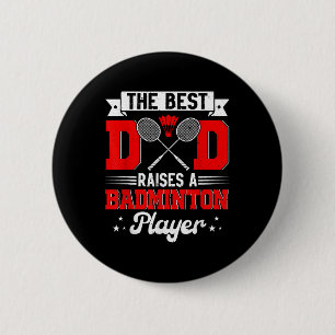 Best Dad Raises A Badminton Player Fathers Day Spo 2 Inch Round Button