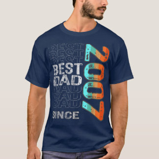 Best Dad Since 2007 for the best dad in the world  T-Shirt