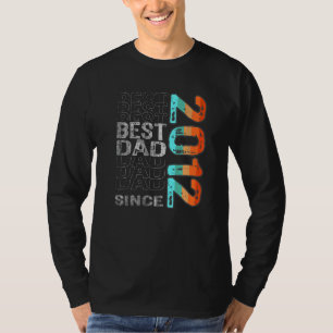 Best Dad Since 2012 For The Best Dad In The World  T-Shirt