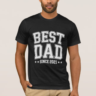 Best Dad Since 2021 Father's Day T-Shirt