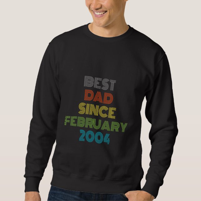 Best Dad Since February 2004 Cool Present Sweatshirt (Front)