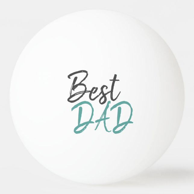 Best Dad Turquoise Script Father`s Day Ping Pong Ball (Front)