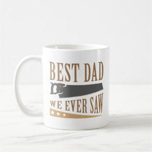 Best Dad We Ever Saw Coffee Mug