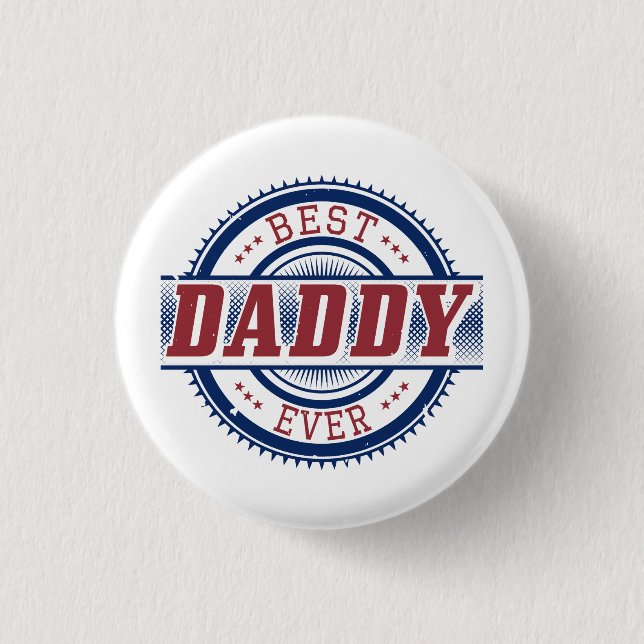 Best Daddy Ever Custom Button (Front)