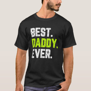 Best Daddy Ever Father's Day Dad Quote Gift Christ T-Shirt