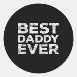 Best Daddy Ever Fathers Day Shirt Classic Round Sticker