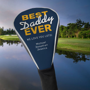 Best Daddy Ever   Happy Father's Day Golf Head Cover