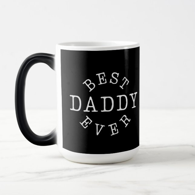 Best Daddy Ever  Magic Mug (Left)