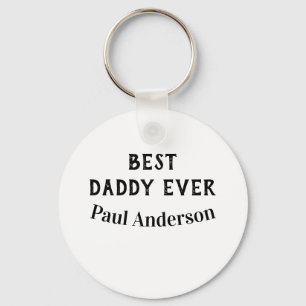 Best Daddy ever name bold letter father's day text Keychain