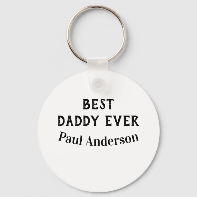 Best Daddy ever name bold letter father's day text Keychain (Front)