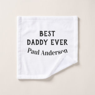 Best Daddy ever name bold letter father's day text Wash Cloth