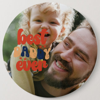 Best Daddy Ever Retro Personalized Photo 6 Inch Round Button