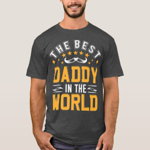 Best Daddy in the World Dad Papa Grandpa Day  T-Shirt