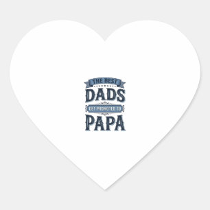 Best Dads Get Promoted to Papa Vintage Shirt Desig Heart Sticker