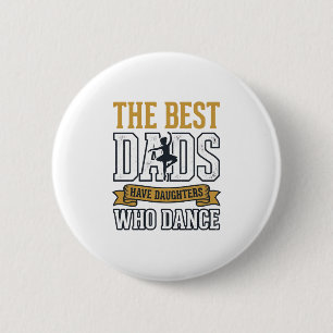 Best Dads Have Daughters Who Dance Vintage Shirt_1 2 Inch Round Button