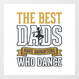 Best Dads Have Daughters Who Dance Vintage Shirt_1 Window Cling