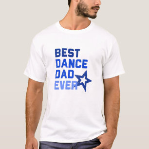 Best Dance Dad Ever T-Shirt