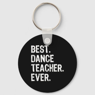 Best Dance Teacher Ever Funny Gift Christmas For M Keychain