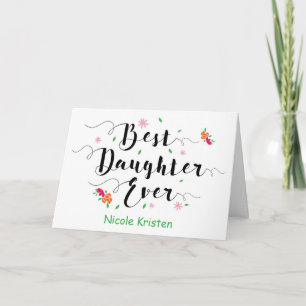 Best Daughter Ever Battmanagement, with flowers Ca Card