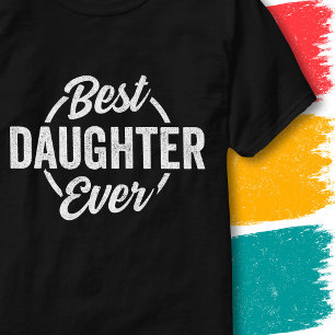 Best Daughter Ever Quote Vintage Funny Daughter T-Shirt