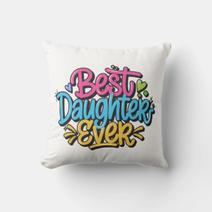 Best Daughter Ever (Style 3) Throw Pillow